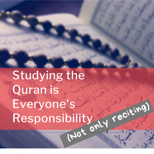 Studying the Quran is everyone's responsibility